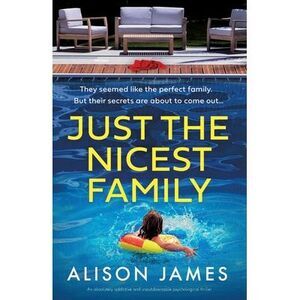 Just the Nicest Family: An absolutely addictive and unputdownable psychological